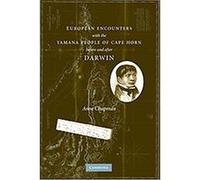 European Encounters With the Yamana People of Cape Horn, Before and After Darwin Anne Chapman (Auteur)