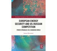 European Energy Security and US-Russian Competition Power Struggles in a Changing World - Ioanna Mavromati - Routledge - ebook (ePub) - Livre