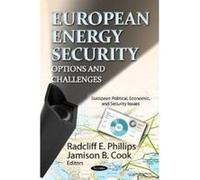 European Energy Security - [Version Originale] Radcliff E Phillips, Jamison B Cook (Auteur)