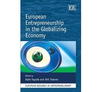 European Entrepreneurship in the Globalizing Economy (European Research in Entrepreneurship Series) - [Livre en VO] Alain Fayolle, Kiril Todorov (Auteur)