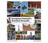 European Football Greatest Grounds: One Hundred Must-see Football Venues