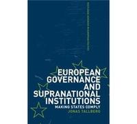 European Governance and Supranational Institutions by Jonas Talberg Tallberg, Jonas (Auteur)