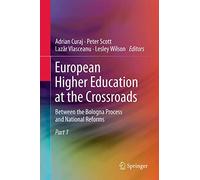 European Higher Education at the Crossroads: Between the Bologna Process and National Reforms