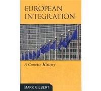 European Integration: A Concise History (Paperback) Mark Gilbert, (Auteur)