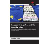 European integration and the financial crisis: Government crisis management: balancing societal influences and global markets