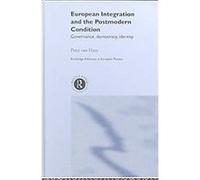 European Integration and the Postmodern Condition, Routledge Advances in European Politics Peter Van Ham (Auteur)