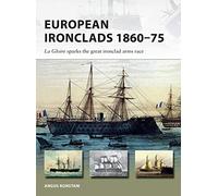Cuirassés européens 1860-75 – La Gloire déclenche la grande course aux cuirassés