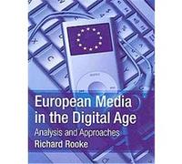 European Media in the Digital Age Richard Rooke (Auteur)