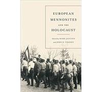 European Mennonites and the Holocaust Edited by Mark Jantzen , Edited by John D Thiesen (Auteur)