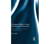 European Military Culture and Security Governance by Libel Tamir Barcelona Institute of International Studies Spain Hardcover Book Libel Tamir Barcelona Institute of International Studies Spain (Auteu