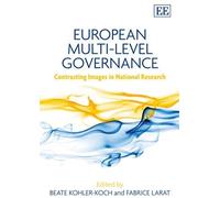 European Multi-Level Governance Beate Kohler-Koch, Fabrice Larat (Auteur)