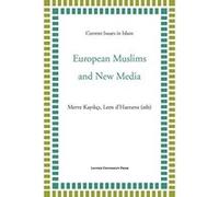 European Muslims and New Media (Current Issues in Islam) - [Livre en VO] Leen D,haenens (Auteur)