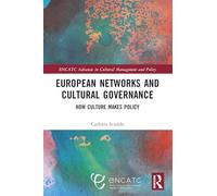 European Networks and Cultural Governance: How Culture Makes Policy