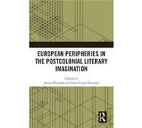 European Peripheries in the Postcolonial Literary Imagination - Taylor amp Francis Ltd - Taylor amp Francis Ltd - Livre en Anglais - Hardback Taylor amp Francis LtdTaylor amp Francis Ltd (Auteur)
