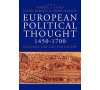 European Political Thought, 1450-1700: Religion, Law And Philosophy