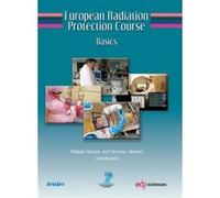 European radiation protection - basis Christine Jimonet (Edité par), Philippe Massiot (Edité par), Massiot philippe (Auteur)