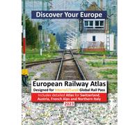European Railway Atlas 2023: Designed for Interrail/Eurail Global Rail Pass - Includes detailed InfoRailMap for Austria, French Alps, Northern Italy and Switzerland