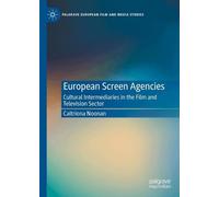 European Screen Agencies: Cultural Intermediaries in the Film and Television Sector