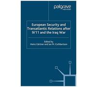 European Security And Transatlantic Relations After 9/11 And The Iraq War