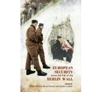 European Security Since the Fall of the Berlin Wall Frederic Merand (Auteur)