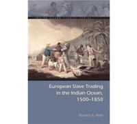 European Slave Trading in the Indian Ocean, 1500-1850