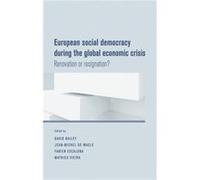 European Social Democracy During the Global Economic Crisis David J Bailey, Jean - Michel De Waele, Fabien Escalona, Mathieu Vieira (Auteur)