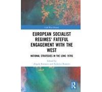 European Socialist Regimes' Fateful Engagement With The West