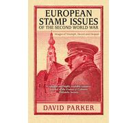 European Stamp Issues of the Second World War: Images of Triumph, Deceit and Despair