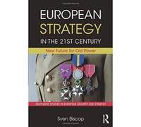 European Strategy in the 21st Century (Routledge Studies in European Security and Strategy) - [Version Originale] Inconnu (Auteur)
