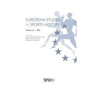 European Studies In Sports History, N° 11 - Special Issue: Sports And Graphic Narratives - A New Topic For Sport Historians In Europe?
