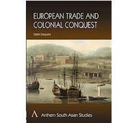 European Trade and Colonial Conquest, Anthem South Asian Studies Biplab Dasgupta (Auteur)