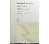 European Trade Unions, Routledge Studies in the European Economy, 8