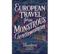European Travel for the Monstrous Gentlewoman