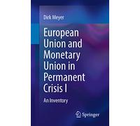 European Union and Monetary Union in Permanent Crisis I: An Inventory
