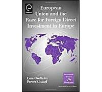 European Union and the Race for Foreign Direct Investment in Europe by Lars Oxelheim Pervez N. Ghauri Hardcover Book
