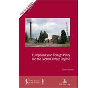 European Union Foreign Policy and the Global Climate Regime - Simon Schunz - Peter Lang - broché - Essai