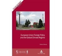 European Union Foreign Policy and the Global Climate Regime - Simon Schunz - Peter Lang - broché - Essai