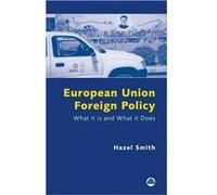 European Union Foreign Policy by Hazel Smith Smith, Hazel (Auteur)
