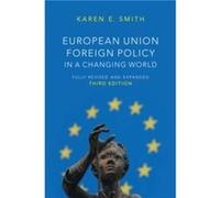 European Union Foreign Policy in a Changing World by Karen E. London School of Economics and Political Science Smith Karen E. London School of Economics and Political Science Smith (Auteur)