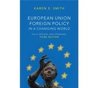 European Union Foreign Policy in a Changing World by Karen E. London School of Economics and Political Science Smith Karen E Smith (Auteur)