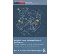 European Union Intergovernmental Conferences by Paul W. Thurner Franz Urban Pappi, Paul W. Thurner (Auteur)