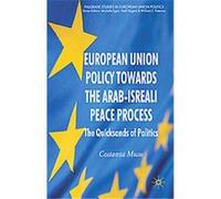 European Union Policy Towards the Arab-israeli Peace Process Costanza Musu (Auteur)