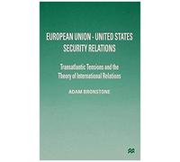 European Union--United States Security Relations Adam Bronstone (Auteur)