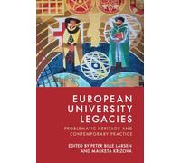 European University Legacies: Problematic Heritage and Contemporary Practice