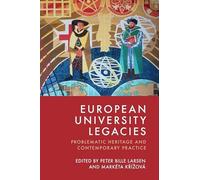 European University Legacies: Problematic Heritage and Contemporary Practice