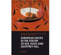 European Voices In The Poetry Of W.B. Yeats And Geoffrey Hill (Paperback) Ineke Bockting, Jennifer Kilgore - Caradec, Elizabeth Muller (Auteur)