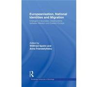 Europeanisation National Identities and Migration by Willfried Spohn Anna Triandafyllidou, Willfried Spohn (Auteur)