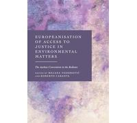 Europeanisation of Access to Justice in Environmental Matters: The Aarhus Convention in the Balkans