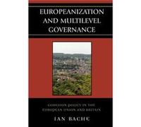 Europeanization and Multilevel Governance by Ian Bache Ian Bache (Auteur)