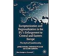 Europeanization And Regionalization In The Eu's Enlargement To Central And Eastern Europe